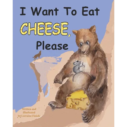 I Want to Eat Cheese, Please - Paperback