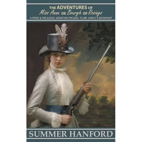 The Adventures of Miss Anne de Bourgh of Rosings - Paperback
