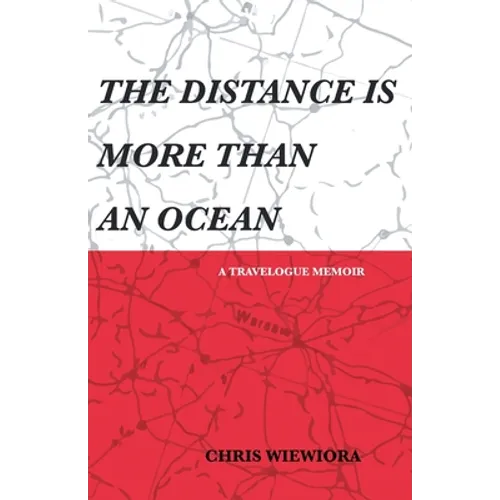 The Distance Is More Than an Ocean: a travelogue memoir - Paperback