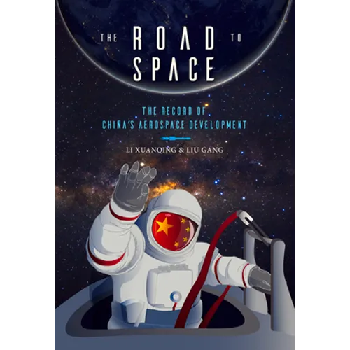 The Road to Space: The Record of China's Aerospace Development - Hardcover