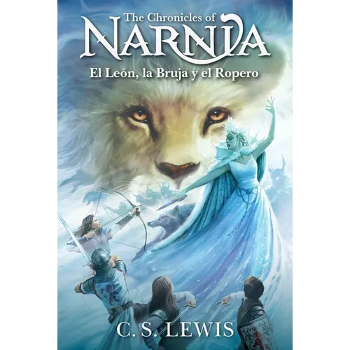 El León, La Bruja Y El Ropero: The Lion, the Witch and the Wardrobe (Spanish Edition) - Paperback