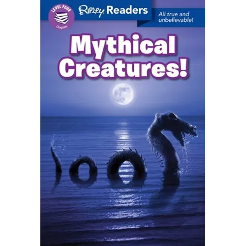 Ripley Readers Level4 Lib Edn Mythical Creatures! - Hardcover
