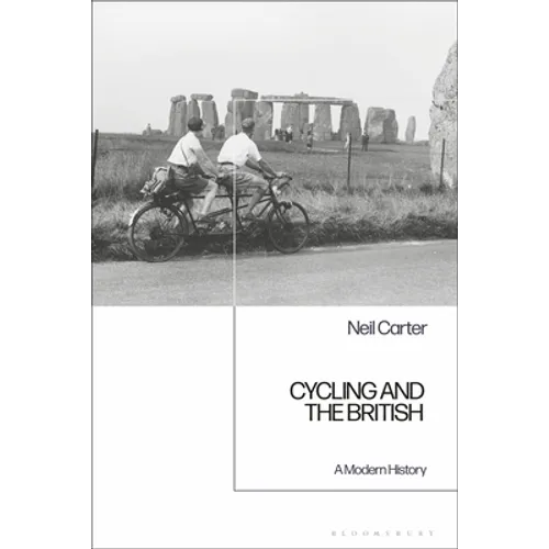 Cycling and the British: A Modern History - Paperback