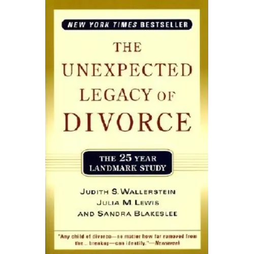 The Unexpected Legacy of Divorce: The 25 Year Landmark Study - Paperback