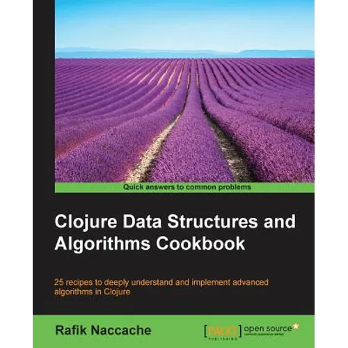Clojure Data Structures and Algorithms Cookbook - Paperback