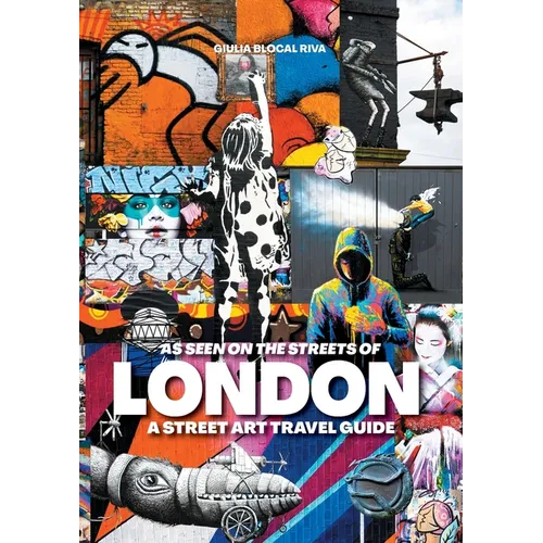 As Seen on the Streets of London: A Street Art Travel Guide - Paperback