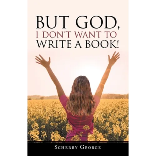 But God, I Don't Want to Write a Book! - Paperback