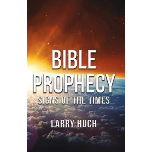 Bible Prophecy: Signs of the Times - Paperback