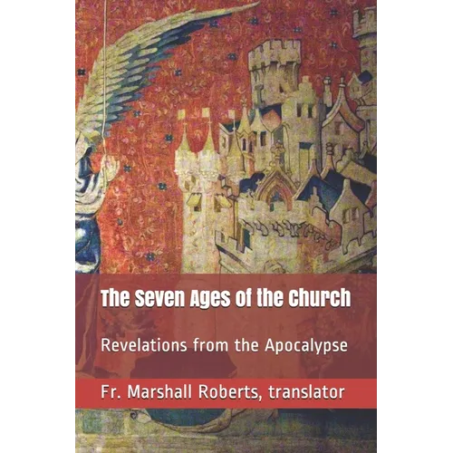 The Seven Ages of the Church: Revelations from the Apocalypse - Paperback