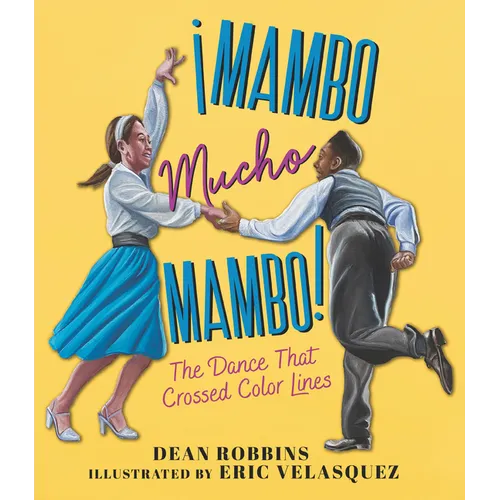 ¡mambo Mucho Mambo! the Dance That Crossed Color Lines - Hardcover