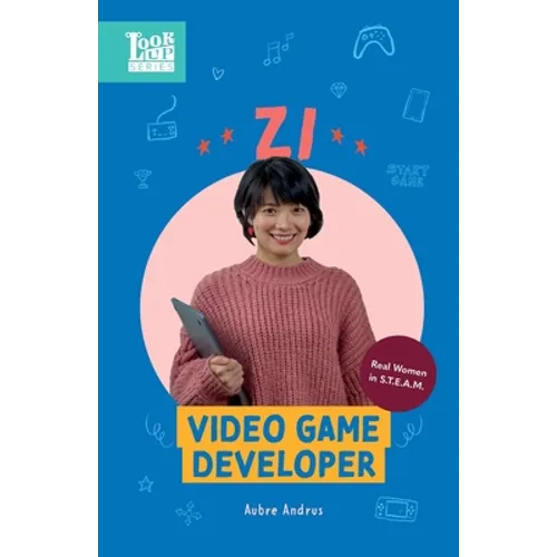 Zi, Video Game Developer: Real Women in STEAM - Paperback