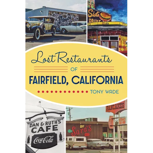 Lost Restaurants of Fairfield, California - Paperback