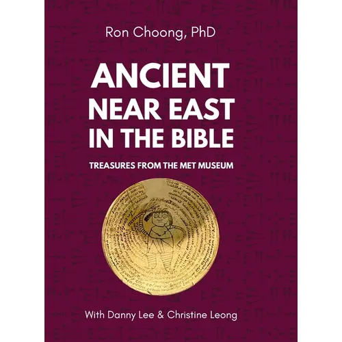 Ancient Near East in the Bible: Treasures from the Met Museum - Hardcover