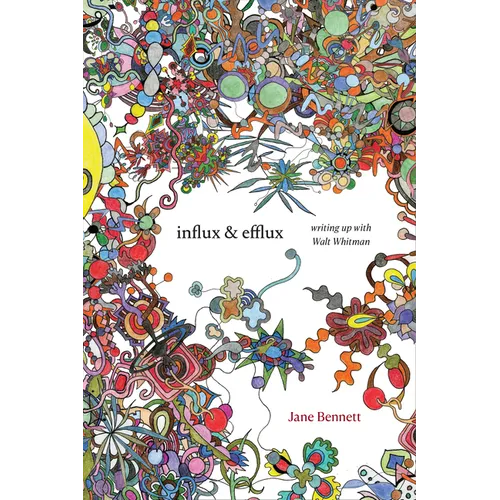 Influx and Efflux: Writing Up with Walt Whitman - Hardcover