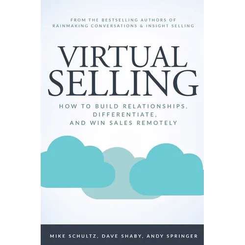 Virtual Selling: How to Build Relationships, Differentiate, and Win Sales Remotely - Paperback