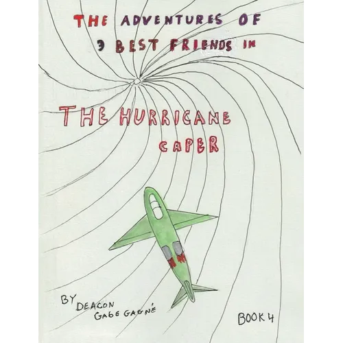 The Adventures of 3 Best Friends in The Hurricane Caper: Book 4 - Paperback
