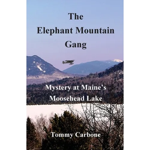 The Elephant Mountain Gang - Mystery at Maine's Moosehead Lake - Paperback