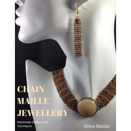 Chain Maille Jewellery: Handmade Designs and Techniques - Paperback