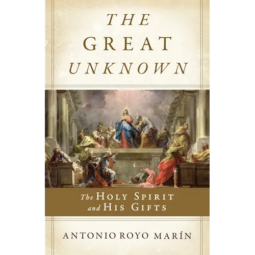 The Great Unknown: The Holy Spirit and His Gifts - Paperback