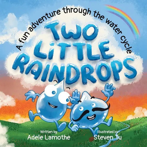 Two Little Raindrops: An exciting story inspired by nature: An Earth Science educational adventure - Paperback
