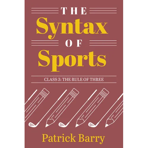 The Syntax of Sports, Class 3: The Rule of Three - Paperback
