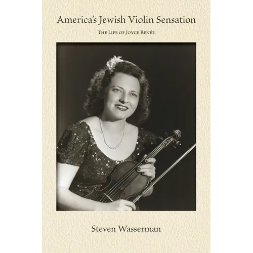 America's Jewish Violin Sensation: The Life of Joyce Renée - Paperback