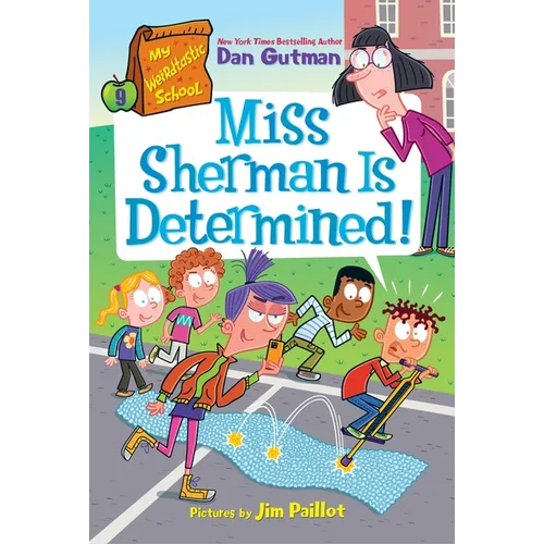 My Weirdtastic School #9: Miss Sherman Is Determined! - Paperback