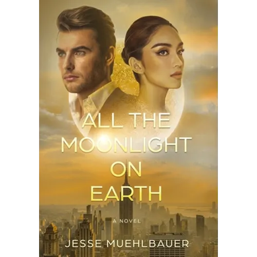 All the Moonlight on Earth - Hardcover