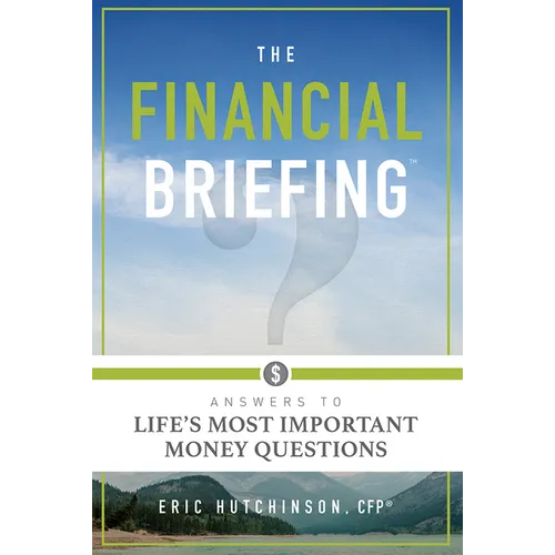 The Financial Briefing: Answers to Life's Most Important Money Questions - Paperback