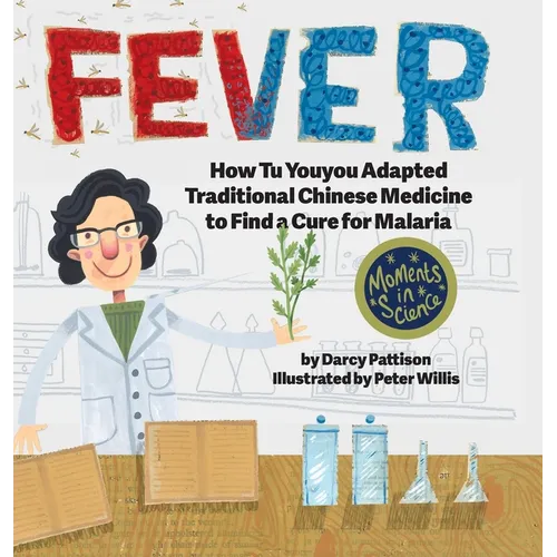 Fever: How Tu Youyou Adapted Traditional Chinese Medicine to Find a Cure for Malaria - Hardcover