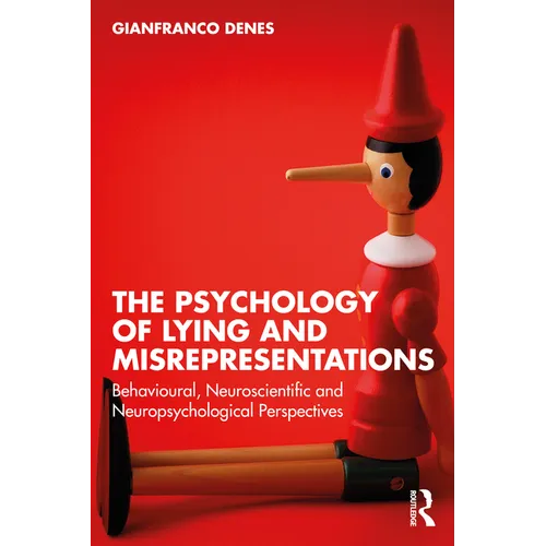 The Psychology of Lying and Misrepresentations: Behavioural, Neuroscientific and Neuropsychological Perspectives - Paperback
