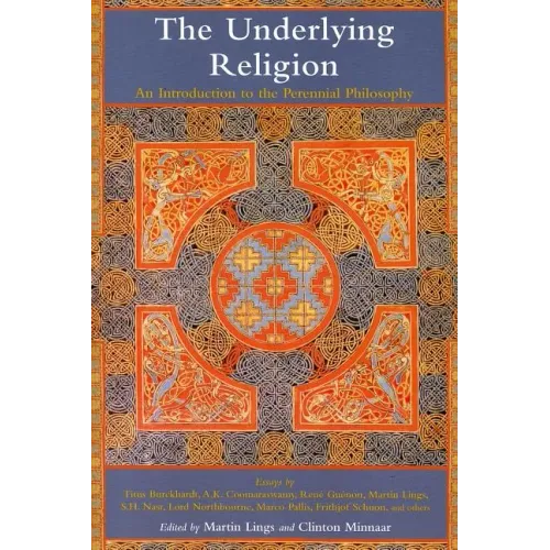 The Underlying Religion: An Introduction to the Perennial Philosphy - Paperback