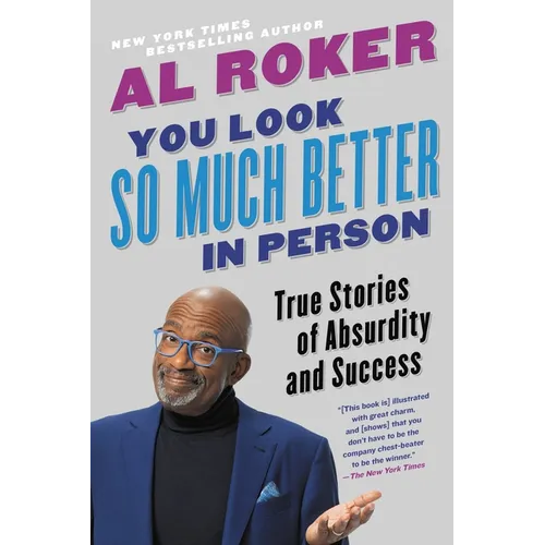 You Look So Much Better in Person: True Stories of Absurdity and Success - Paperback