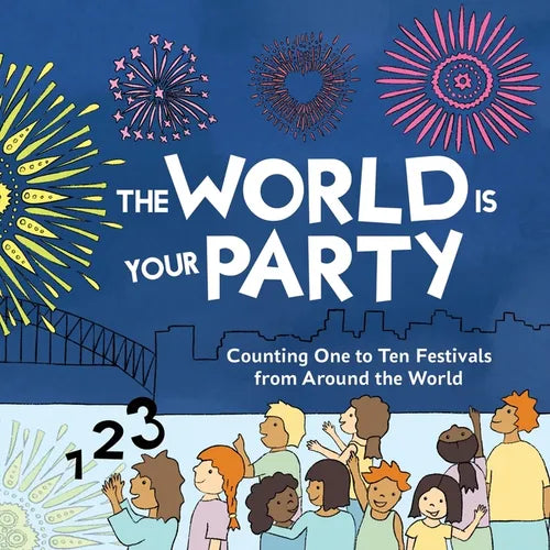 The World is Your Party: Counting One to Ten Festivals from Around the World - Paperback