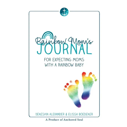 Rainbow Mom's Journal: For Expecting Moms with a Rainbow Baby - Paperback