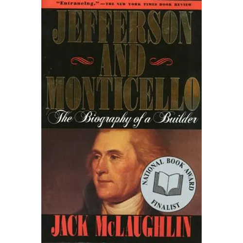 Jefferson and Monticello: The Biography of a Builder - Paperback