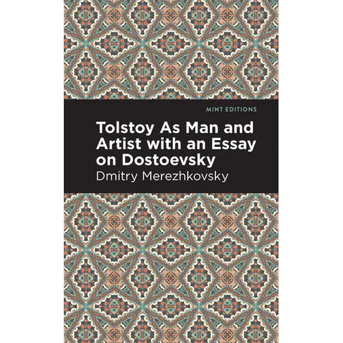 Tolstoy as Man and Artist with an Essay on Dostoyevsky - Hardcover
