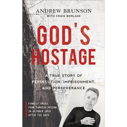 God's Hostage: A True Story of Persecution, Imprisonment, and Perseverance - Paperback