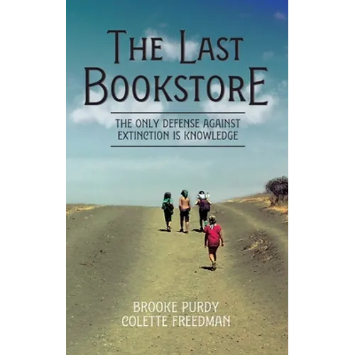 The Last Bookstore: The only defense against extinction is knowledge - Paperback