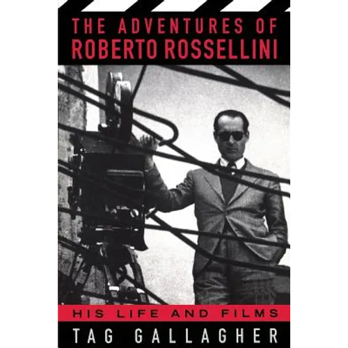 The Adventures of Roberto Rossellini: His Life and Films - Paperback