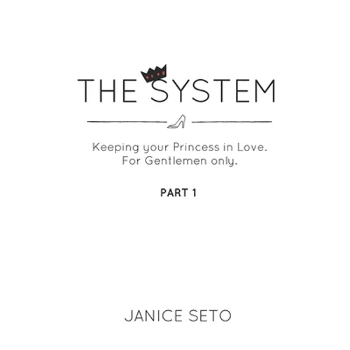 The System: Keeping your Princess in Love, For Gentlemen Only, Part 1 - Paperback