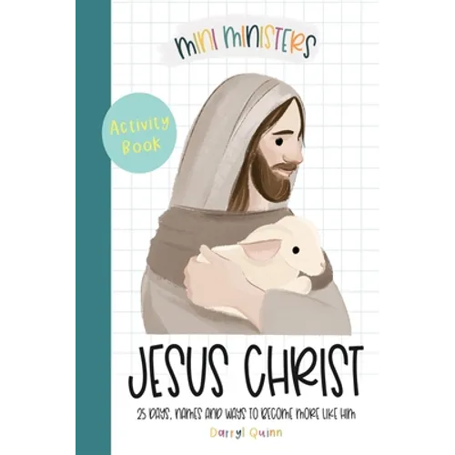 Mini Ministers Jesus Christ 25 Days 25 Ways - Paperback