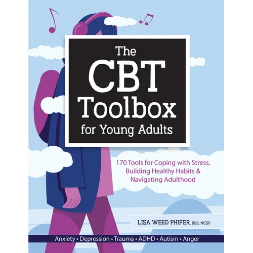 The CBT Toolbox for Young Adults: 170 Tools for Coping with Stress, Building Healthy Habits & Navigating Adulthood - Paperback