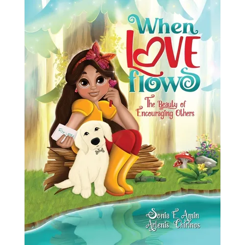 When Love Flows: The Beauty of Encouraging Others - Paperback