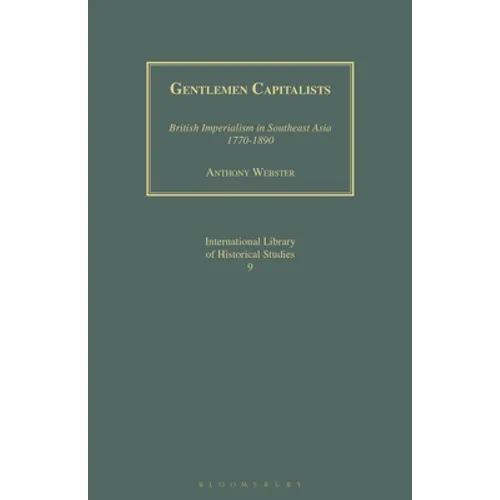 Gentlemen Capitalists: British Imperialism in Southeast Asia 1770-1890 - Paperback