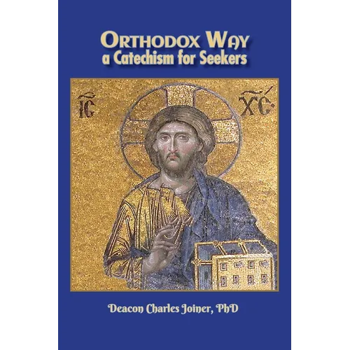Orthodox Way, A Catechism for Seekers: A Catechism for Seekers: A Catechism for the Orthodox Church - Paperback