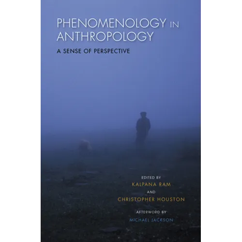 Phenomenology in Anthropology: A Sense of Perspective - Paperback