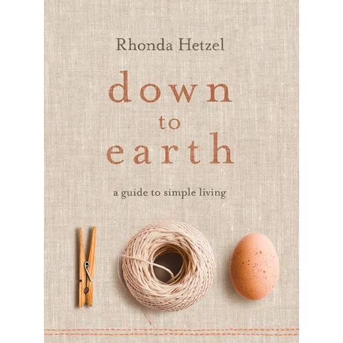 Down to Earth: A Guide to Simple Living - Paperback