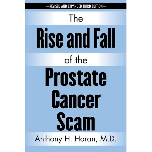 The Rise and Fall of the Prostate Cancer Scam - Paperback