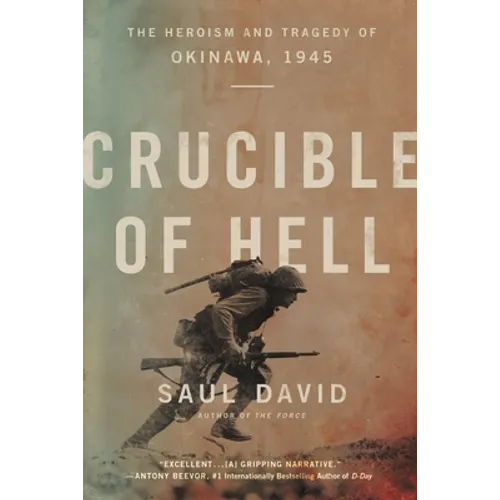 Crucible of Hell: The Heroism and Tragedy of Okinawa, 1945 - Paperback